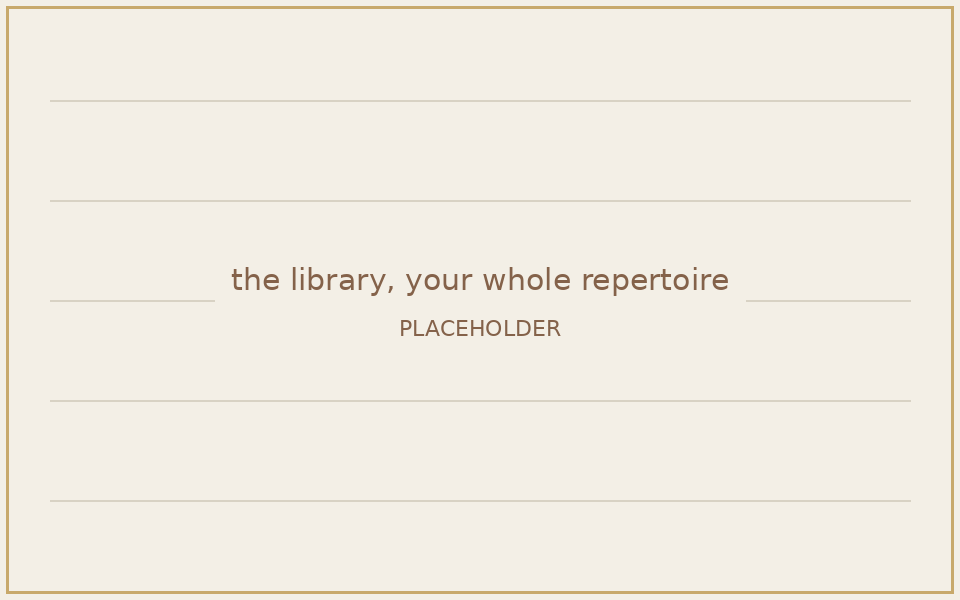 Upload your whole repertoire — your scores, your library